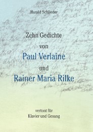 Zehn Gedichte von Paul Verlaine und Rainer Maria Rilke