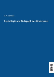 Psychologie und Pädagogik des Kinderspiels