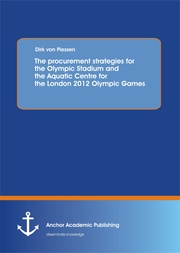 The procurement strategies for the Olympic Stadium and the Aquatic Centre for the London 2012 Olympic Games