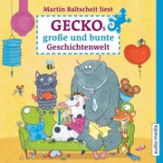 Geckos große und bunte Geschichtenwelt. Von Stink-Wettbewerben, Monstern und Zauberhaaren - Cover