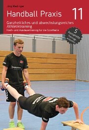 Handball Praxis 11 - Ganzheitliches und abwechslungsreiches Athletiktraining