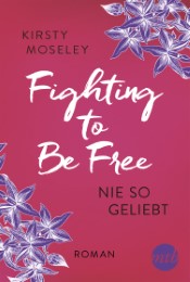 Fighting to Be Free - Nie so geliebt