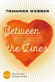 Between the Lines: Weil du alles für mich bist