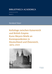 Keltologe zwischen Kaiserreich und British Empire: Kuno Meyers Briefe an Korresp