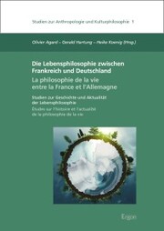 Die Lebensphilosophie zwischen Frankreich und Deutschland / La philosophie de la vie entre la France et l'Allemagne