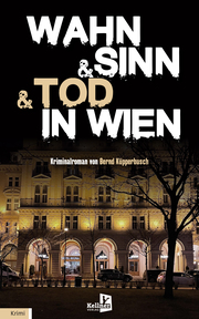 Wahn & Sinn & Tod in Wien