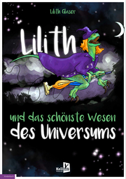 Lilith und das schönste Wesen des Universums