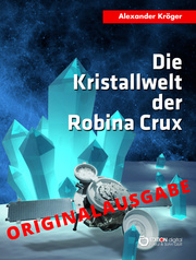 Die Kristallwelt der Robina Crux - Originalausgabe