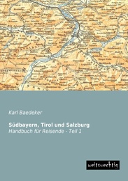 Südbayern, Tirol und Salzburg