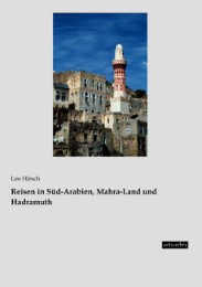 Reisen in Süd-Arabien, Mahra-Land und Hadramuth