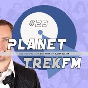 Planet Trek fm 23 - Die ganze Welt von Star Trek