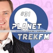 Planet Trek fm 31 - Die ganze Welt von Star Trek