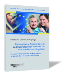 Transnationale Arbeitsmigration und Beschäftigung von mittel- und osteuropäischen Pflegehilfen