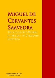 The Collected Works of Miguel de Cervantes Saavedra - Cover