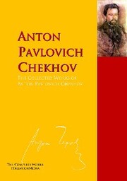 The Collected Works of Anton Pavlovich Chekhov