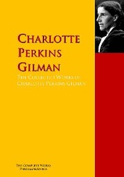 The Collected Works of Charlotte Perkins Gilman - Cover