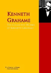 The Collected Works of Kenneth Grahame - Cover