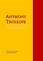The Collected Works of Anthony Trollope - Cover
