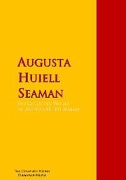 The Collected Works of Augusta Huiell Seaman