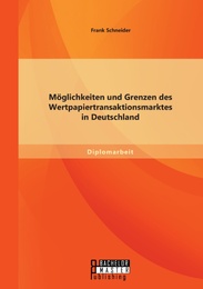 Möglichkeiten und Grenzen des Wertpapiertransaktionsmarktes in Deutschland - Cover