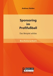Sponsoring im Profifußball: Das Beispiel adidas