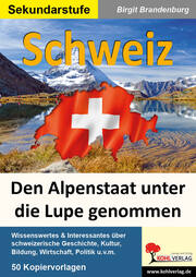 Schweiz - Den Alpenstaat unter die Lupe genommen