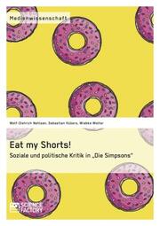 Eat my Shorts! Soziale und politische Kritik in 'Die Simpsons'