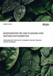 Biodiversität bei der Planung von Naturschutzgebieten. Probleme des 'Species Set