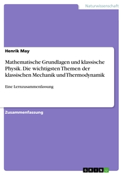 Mathematische Grundlagen und klassische Physik. Die wichtigsten Themen der klassischen Mechanik und Thermodynamik - Cover