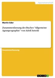 Zusammenfassung des Buches 'Allgemeine Agrargeographie' von Adolf Arnold - Cover