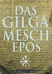Das Gilgamesch-Epos (kommentiert): Mit Zeittafel und Glossar der babylonischen Götterwelt