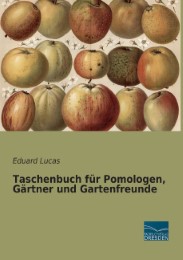 Taschenbuch für Pomologen, Gärtner und Gartenfreunde - Cover