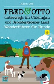 Unterwegs im Chiemgau und Berchtesgadener Land