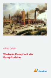 Wadzeks Kampf mit der Dampfturbine