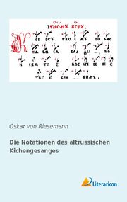 Die Notationen des altrussischen Kichengesanges