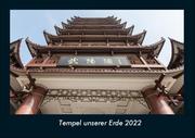 Tempel unserer Erde 2022 Fotokalender DIN A4