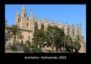Architektur -Kathedralen 2022 Fotokalender DIN A3