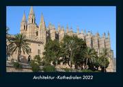 Architektur -Kathedralen 2022 Fotokalender DIN A4