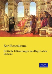 Kritische Erläuterungen des HegelÂ'schen Systems