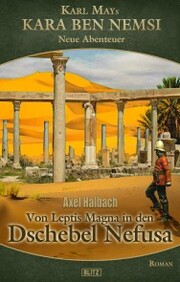 Kara Ben Nemsi - Neue Abenteuer 22: Von Leptis Magna in den Dschebel Nefusa