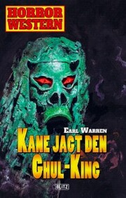 Horror Western 08: Kane jagt den Ghul-King