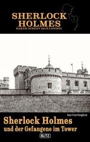 Sherlock Holmes - Bakerstreet 221B 03: Sherlock Holmes und der Gefangene im Tower - Cover