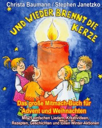 Und wieder brennt die Kerze - Das große Mitmach-Buch für Advent und Weihnachten
