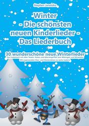 Winter - Die schönsten neuen Kinderlieder - Das Liederbuch