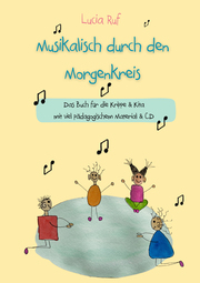 Musikalisch durch den Morgenkreis: Liederbuch mit CD