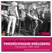 Friedrichshain-Kreuzberg. Fotografien 1990-2018