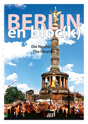 Berlin en bloc(k) - Die Neunziger