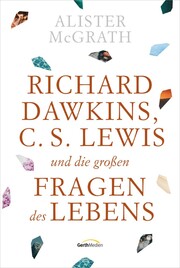 Richard Dawkins, C.S. Lewis und die großen Fragen des Lebens - Cover