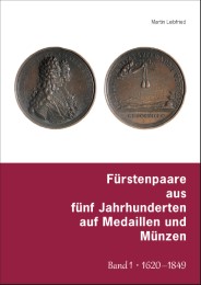 Fürstenpaare aus fünf Jahrhunderten auf Medaillen und Münzen