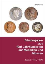 Fürstenpaare aus fünf Jahrhunderten auf Medaillen und Münzen